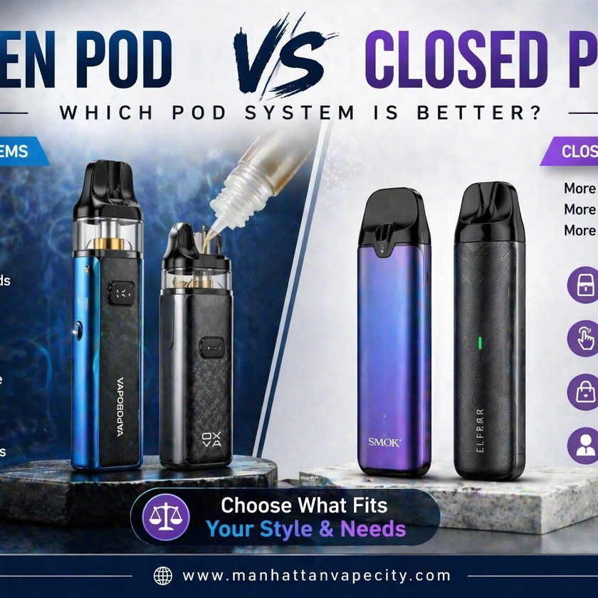 Open vs Closed Pod Systems – Which is Better? – Manhattan Vape City