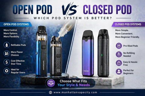 Open Pod Device Open vs Closed Pod Systems – Which is Better? – Manhattan Vape City