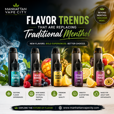 Flavor Trends That Are Replacing Traditional Menthol | Manhattan Vape City