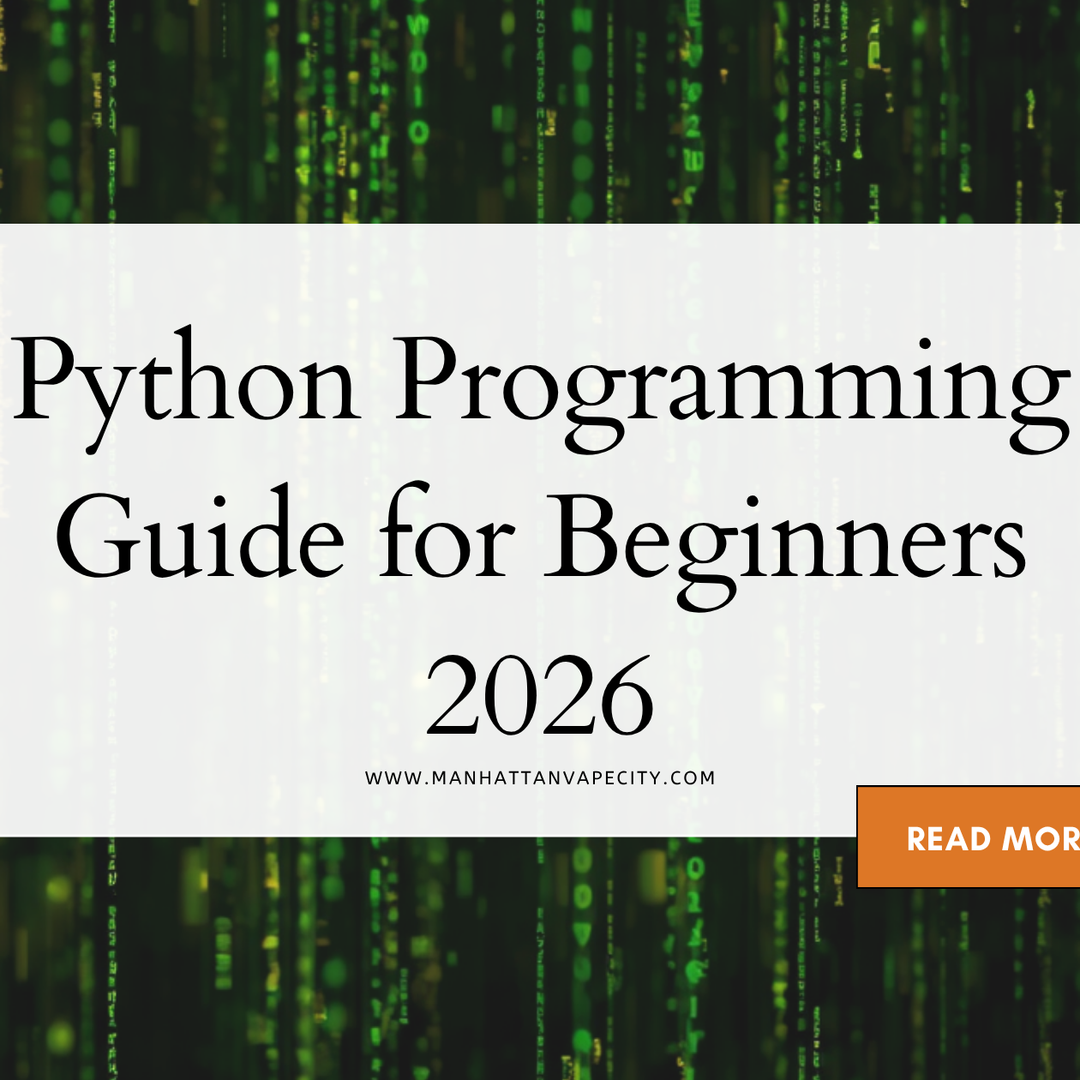Python Programming Guide 2026 for Beginners – Manhattan Vape City